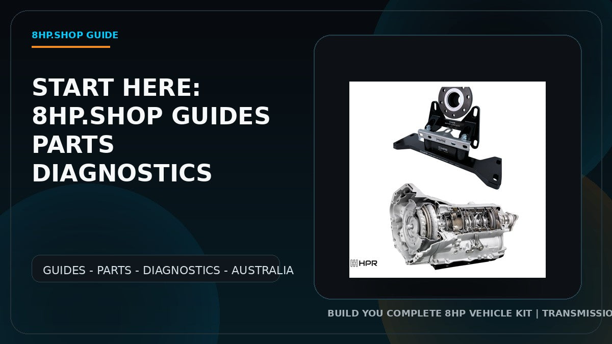 Commencez ici : guides, pièces et diagnostics 8HP.Shop