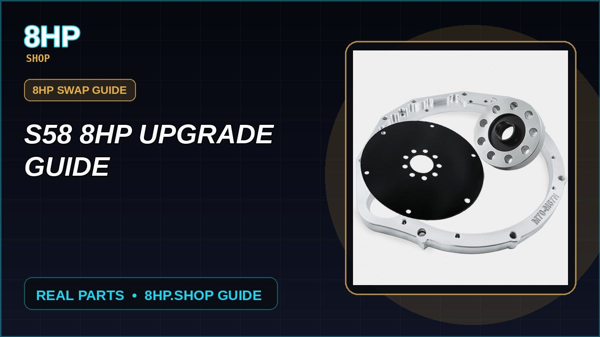 S58 8HP Upgrade Guide