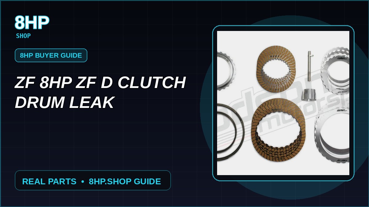 ZF 8HP Zf D Clutch Drum Leak