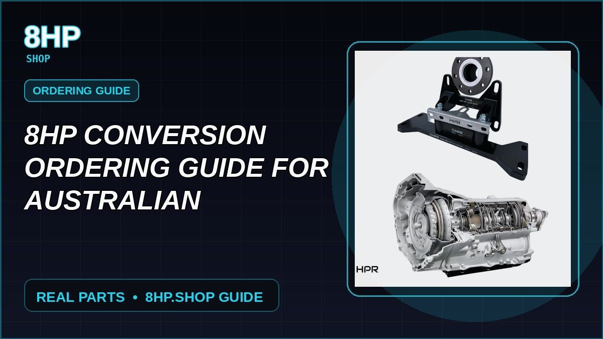 8HP Umbau-Bestellratgeber für australische Erbauer